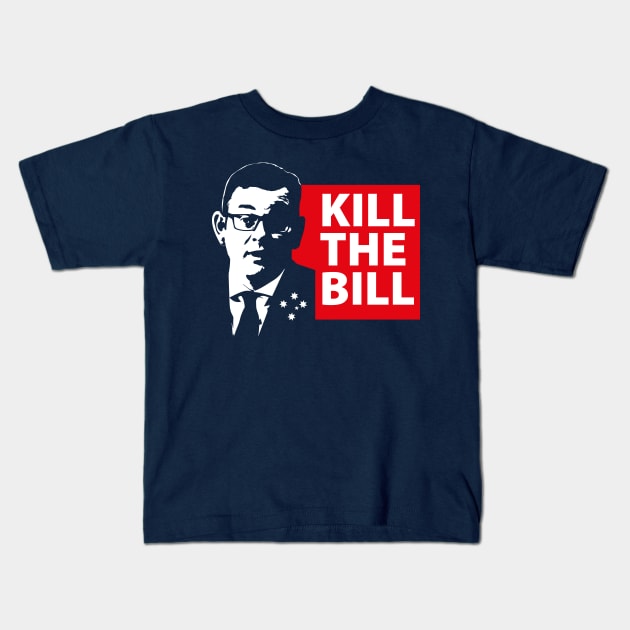 Kill the bill Dan Andrews Melbourne Victoria Kids T-Shirt by Bubsart78